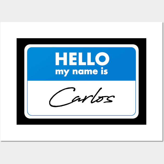 Hello My Name Is Carlos Name Tag Gift Wall Art by Super Fresh Art